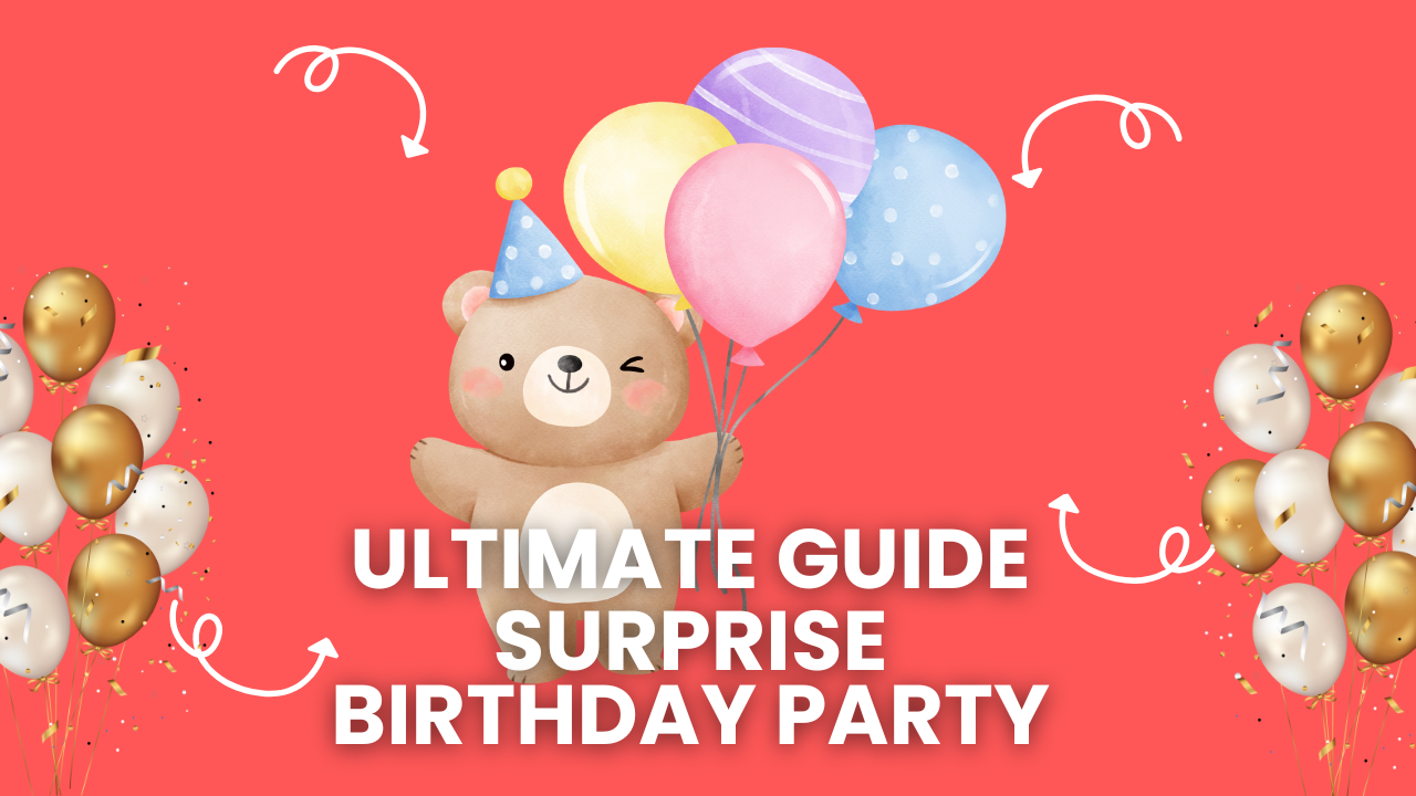 Surprise Birthday Party | The Ultimate Guide to Making It Magical with ...