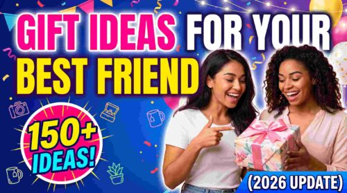 What Gift Should I Give My Best Friend on Her Birthday? 150+ Ideas (2026)