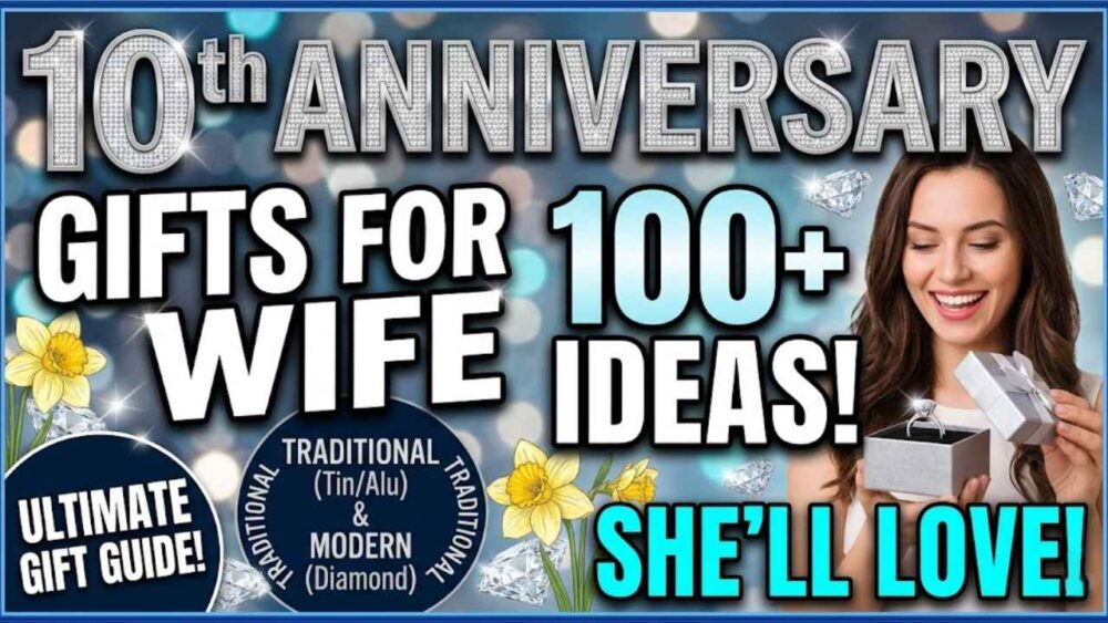 10th Wedding Anniversary Gifts for Wife: 100+ Ideas She’ll Love