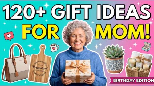 What Should I Get My Mom for Her Birthday? 120+ Ideas