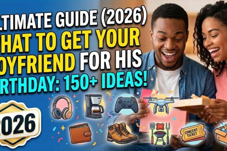 What to Get Your Boyfriend for His Birthday: 150+ Ideas That Will Actually Make His Day (2026)