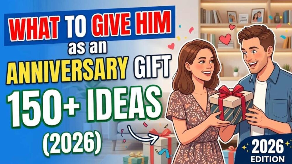 What to Give Him as an Anniversary Gift: 150+ Ideas (2026)