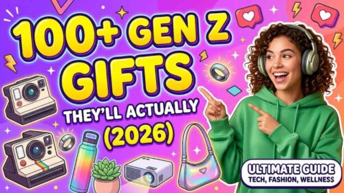 Gifts for Gen Z: 100+ Ideas They’ll Actually Love (2026)
